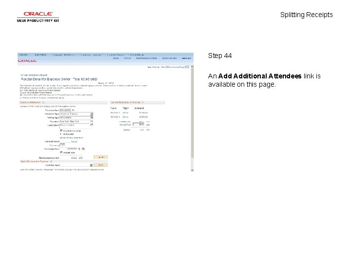 Splitting Receipts Step 44 An Additional Attendees link is available on this page. 