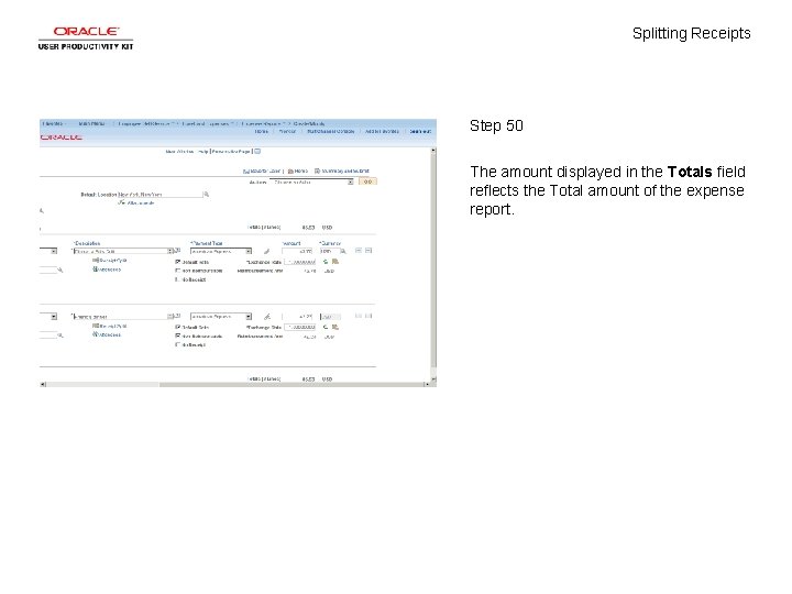 Splitting Receipts Step 50 The amount displayed in the Totals field reflects the Total