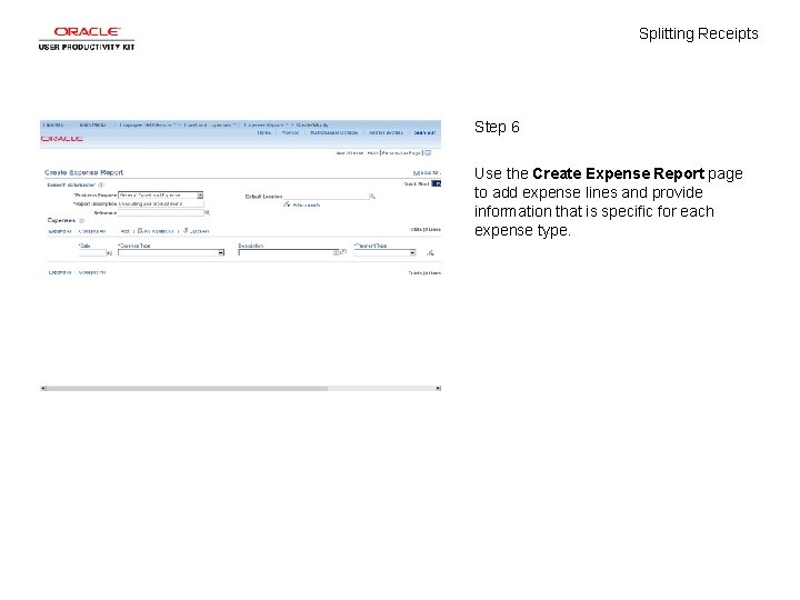 Splitting Receipts Step 6 Use the Create Expense Report page to add expense lines