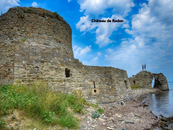 Château de Rodon Le Château de Rod on se trouve sur le Cap de