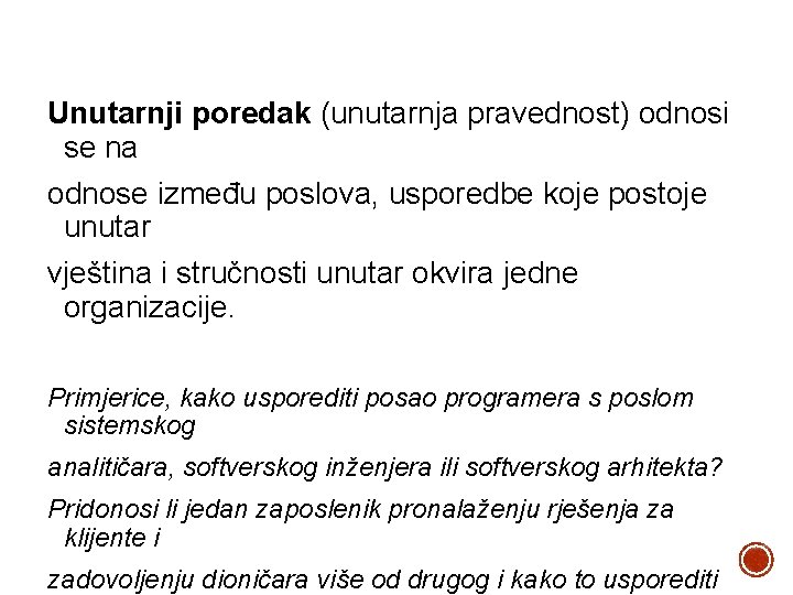 Unutarnji poredak (unutarnja pravednost) odnosi se na odnose između poslova, usporedbe koje postoje unutar