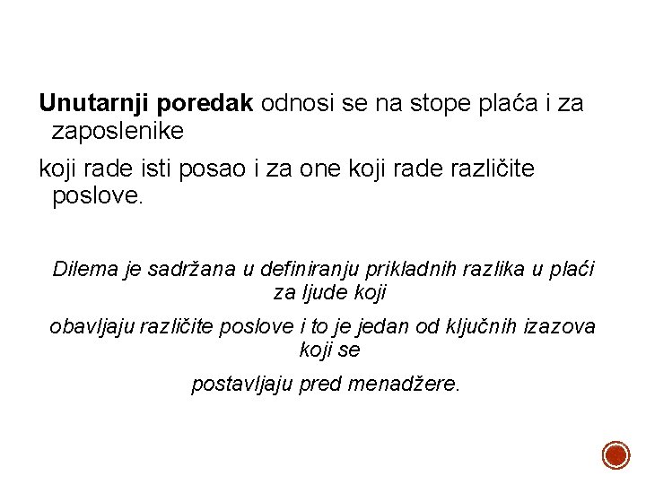 Unutarnji poredak odnosi se na stope plaća i za zaposlenike koji rade isti posao