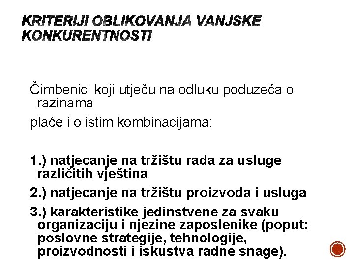 Čimbenici koji utječu na odluku poduzeća o razinama plaće i o istim kombinacijama: 1.