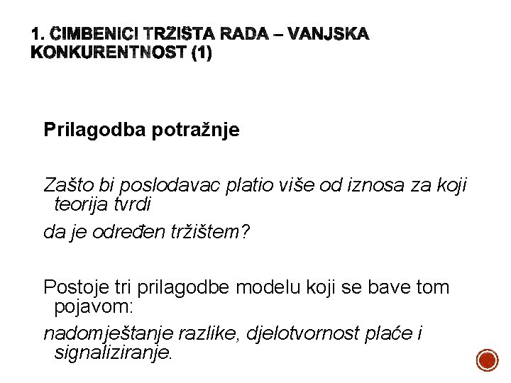 Prilagodba potražnje Zašto bi poslodavac platio više od iznosa za koji teorija tvrdi da