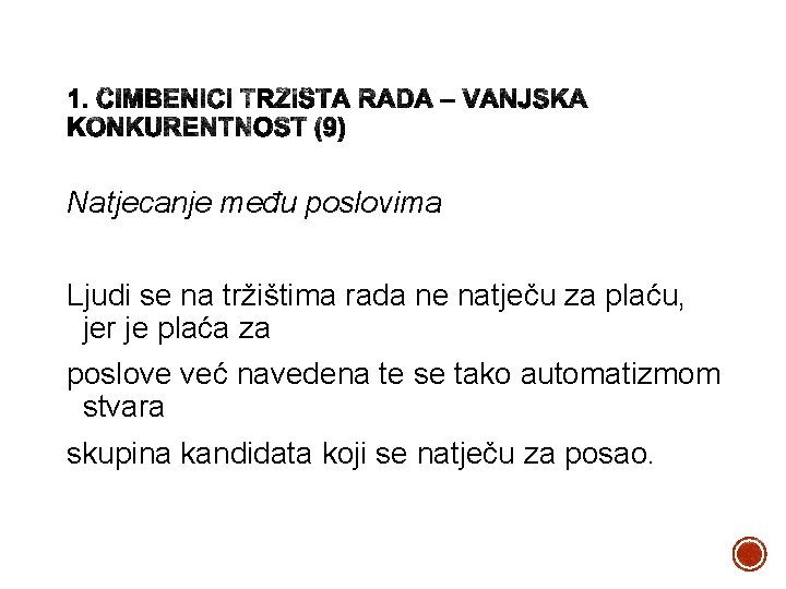 Natjecanje među poslovima Ljudi se na tržištima rada ne natječu za plaću, jer je