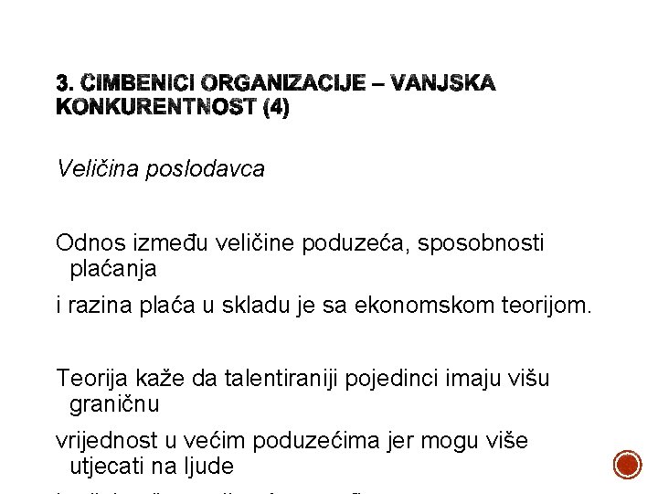 Veličina poslodavca Odnos između veličine poduzeća, sposobnosti plaćanja i razina plaća u skladu je