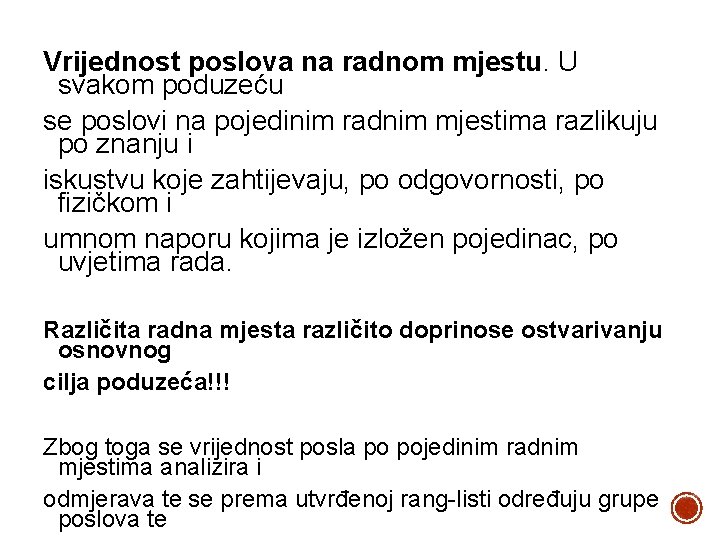 Vrijednost poslova na radnom mjestu. U svakom poduzeću se poslovi na pojedinim radnim mjestima