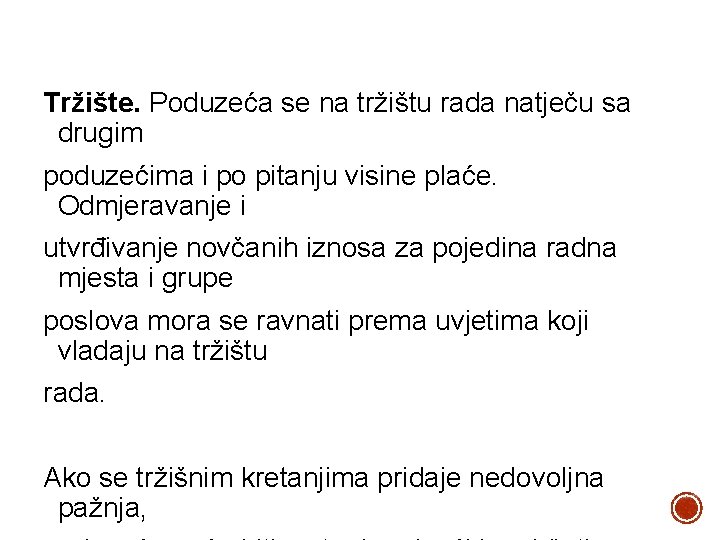 Tržište. Poduzeća se na tržištu rada natječu sa drugim poduzećima i po pitanju visine