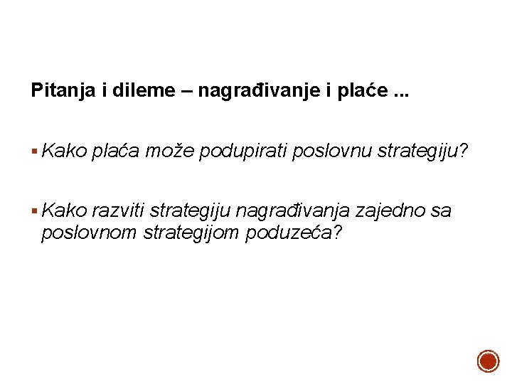 Pitanja i dileme – nagrađivanje i plaće. . . § Kako plaća može podupirati