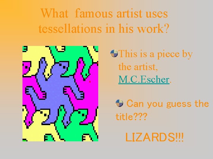 What famous artist uses tessellations in his work? This is a piece by the