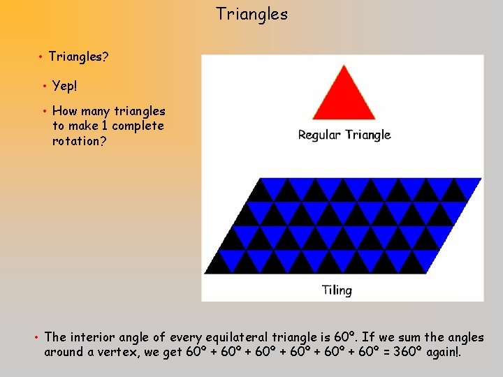 Triangles • Triangles? • Yep! • How many triangles to make 1 complete rotation?