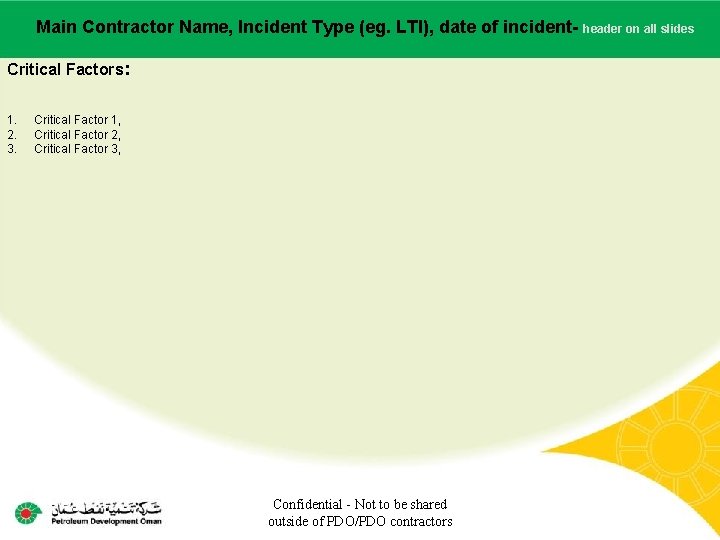 Main Contractor Name, Incident Type (eg. LTI), date of incident. Main contractor name –