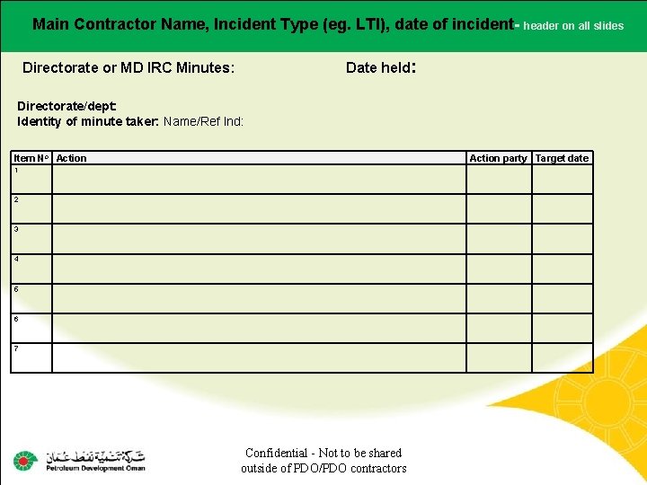 Main Contractor Name, Incident Type (eg. LTI), date of incident- header on all slides