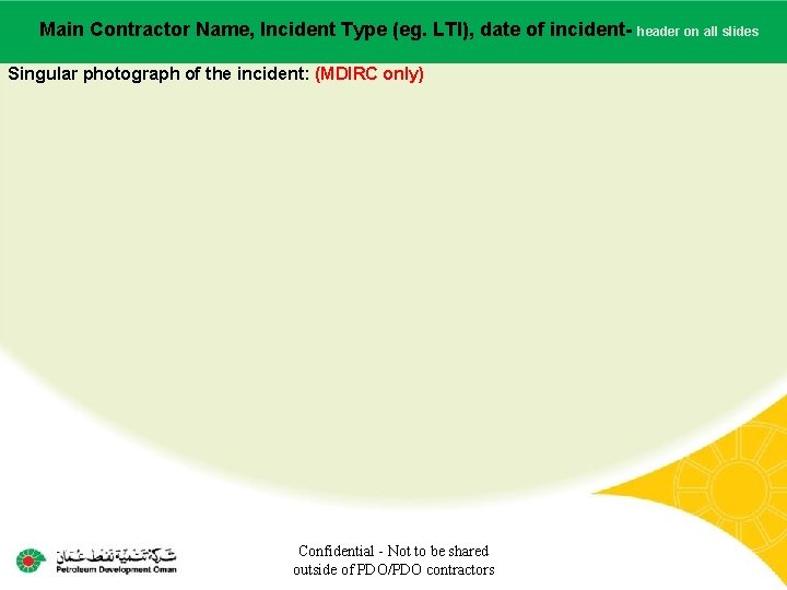 Main Contractor Name, Incident Type (eg. LTI), date of incident. Main contractor name –