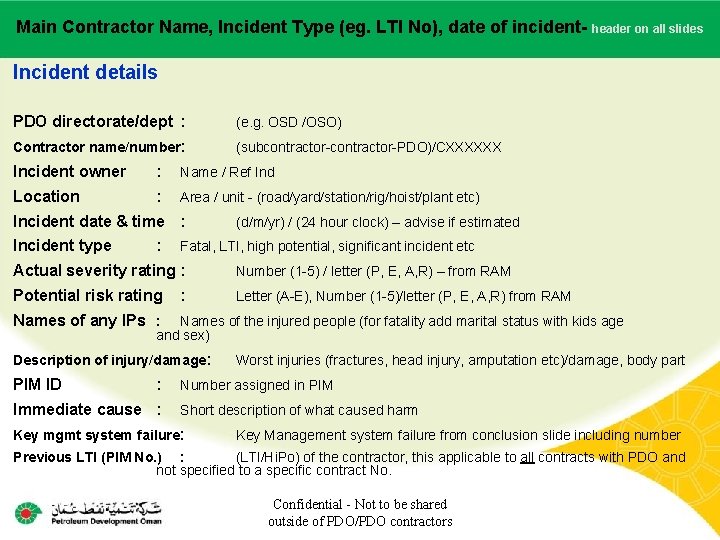 Main Contractor Name, Incident LTI of No), date of incident. Main contractor name –Type