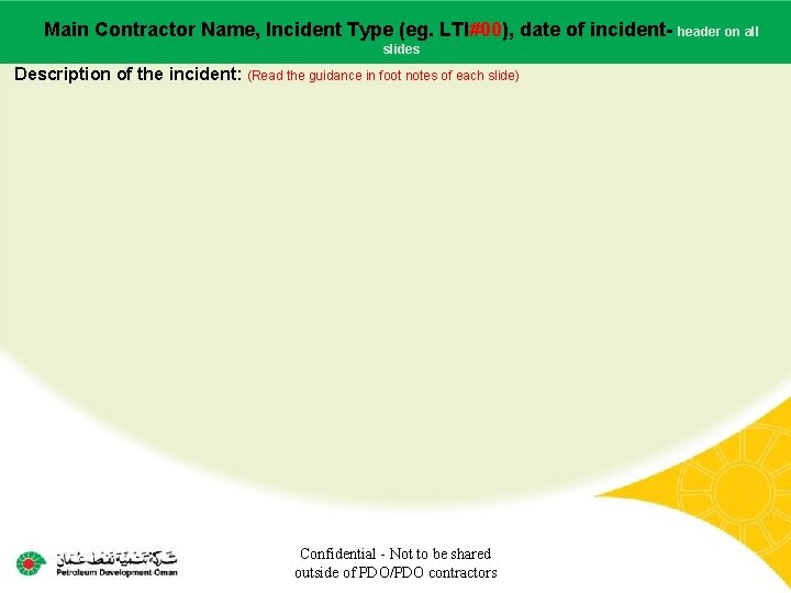 Main Contractor Name, Incident Type (eg. LTI#00), date of incident- header on all Main
