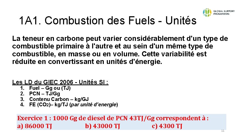 1 A 1. Combustion des Fuels - Unités La teneur en carbone peut varier