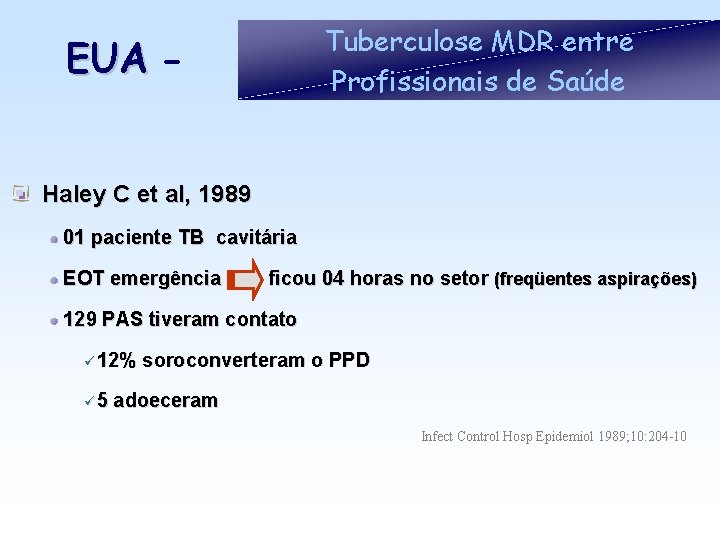 Tuberculose MDR entre Profissionais de Saúde EUA Haley C et al, 1989 01 paciente