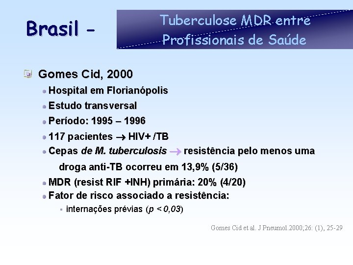 Brasil - Tuberculose MDR entre Profissionais de Saúde Gomes Cid, 2000 Hospital em Florianópolis