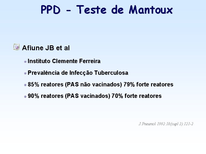 PPD - Teste de Mantoux Afiune JB et al Instituto Clemente Ferreira Prevalência de