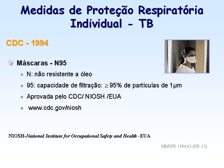 Medidas de Proteção Respiratória Individual - TB CDC - 1994 Máscaras - N 95