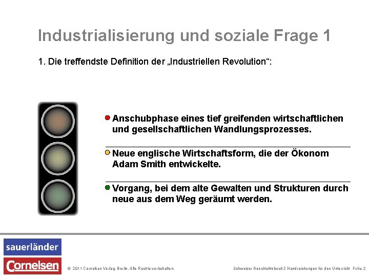 Industrialisierung und soziale Frage 1 1. Die treffendste Definition der „Industriellen Revolution“: Anschubphase eines Industrialisierung und soziale Frage 1 1. Die treffendste Definition der „Industriellen Revolution“: Anschubphase eines