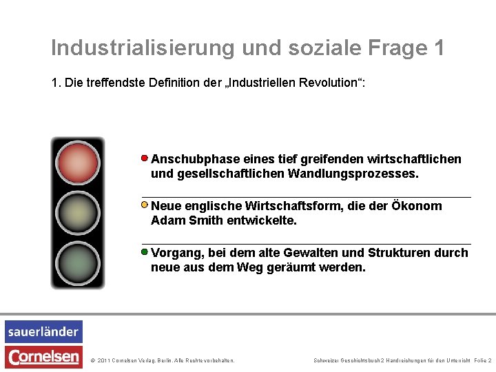 Industrialisierung und soziale Frage 1 1. Die treffendste Definition der „Industriellen Revolution“: Anschubphase eines Industrialisierung und soziale Frage 1 1. Die treffendste Definition der „Industriellen Revolution“: Anschubphase eines