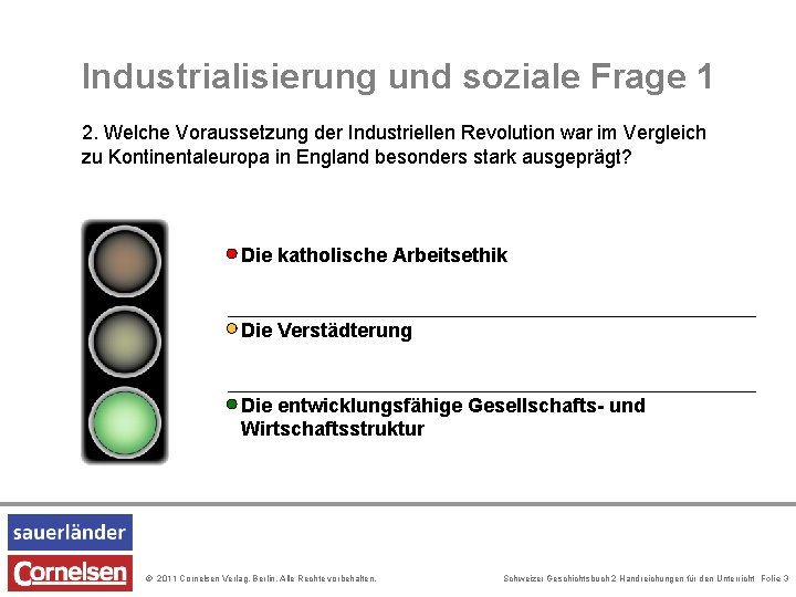Industrialisierung und soziale Frage 1 2. Welche Voraussetzung der Industriellen Revolution war im Vergleich Industrialisierung und soziale Frage 1 2. Welche Voraussetzung der Industriellen Revolution war im Vergleich