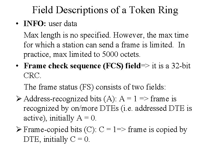 Field Descriptions of a Token Ring • INFO: user data Max length is no