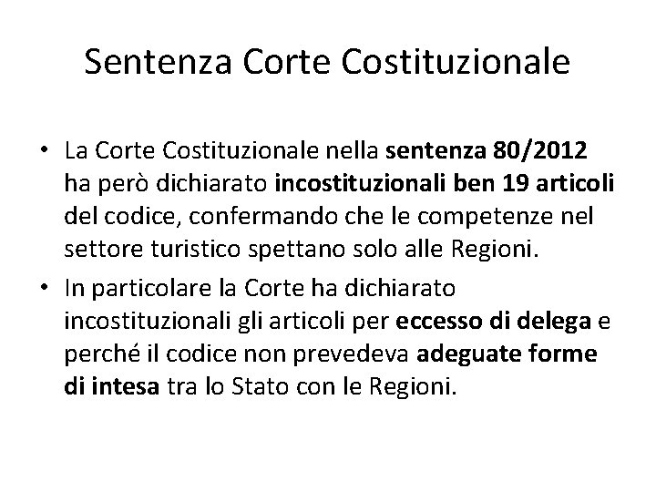 Sentenza Corte Costituzionale • La Corte Costituzionale nella sentenza 80/2012 ha però dichiarato incostituzionali