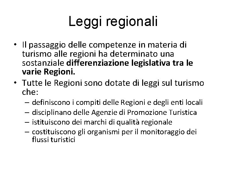 Leggi regionali • Il passaggio delle competenze in materia di turismo alle regioni ha