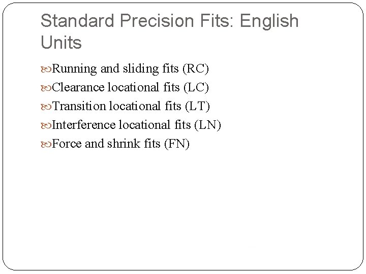 Standard Precision Fits: English Units Running and sliding fits (RC) Clearance locational fits (LC)