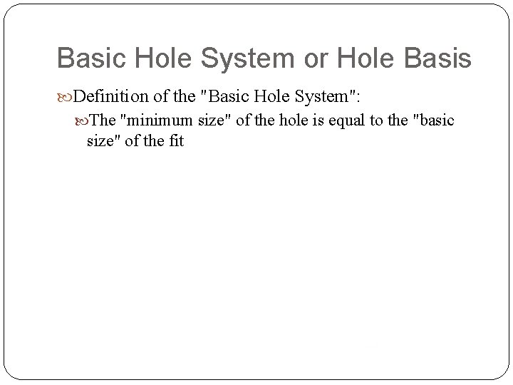 Basic Hole System or Hole Basis Definition of the "Basic Hole System": The "minimum