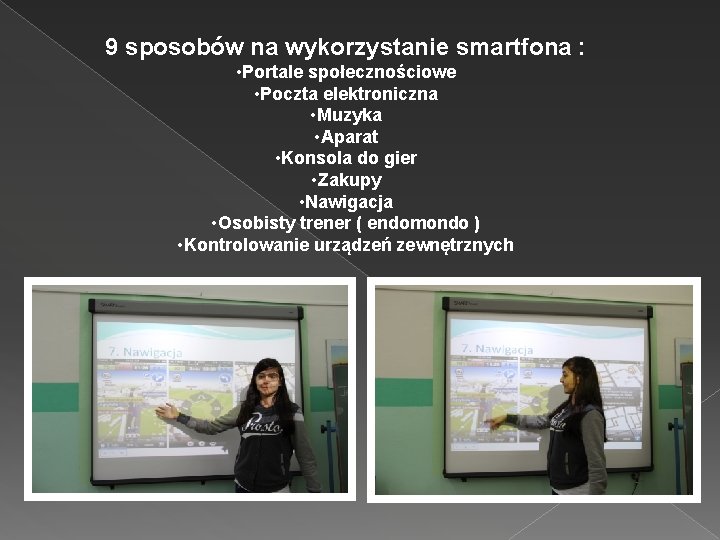 9 sposobów na wykorzystanie smartfona : • Portale społecznościowe • Poczta elektroniczna • Muzyka