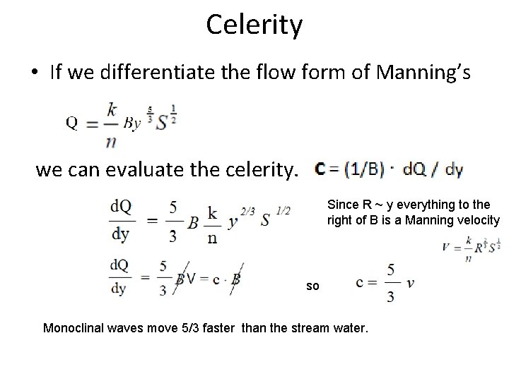 Celerity • If we differentiate the flow form of Manning’s we can evaluate the