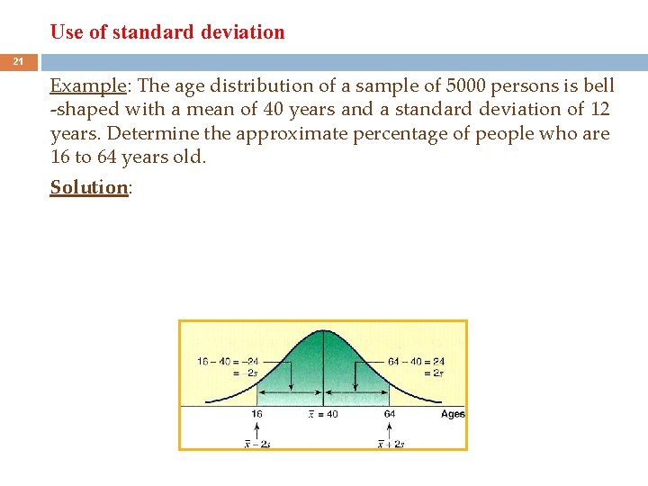 Use of standard deviation 21 Example: The age distribution of a sample of 5000