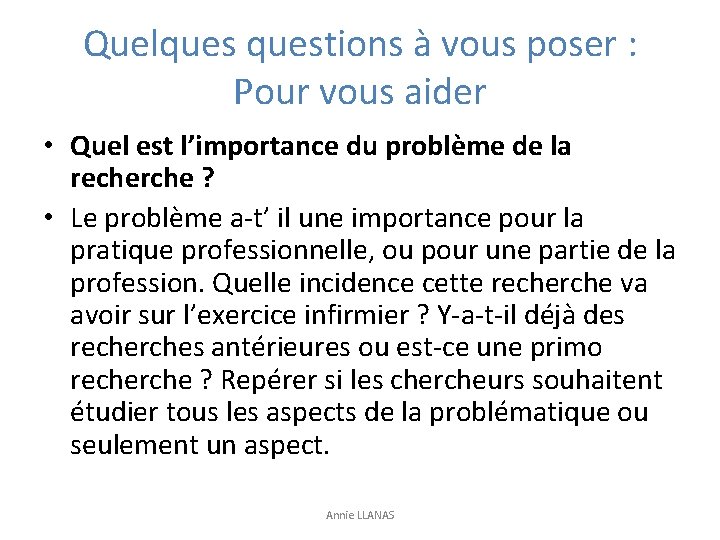 Quelquestions à vous poser : Pour vous aider • Quel est l’importance du problème