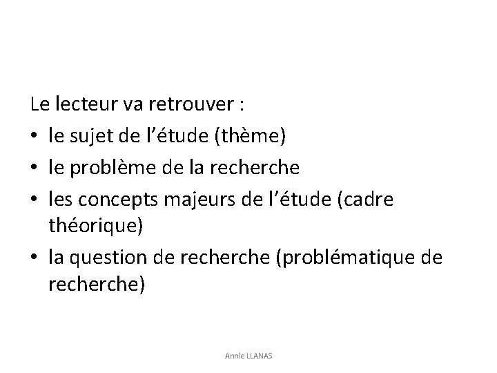 Le lecteur va retrouver : • le sujet de l’étude (thème) • le problème