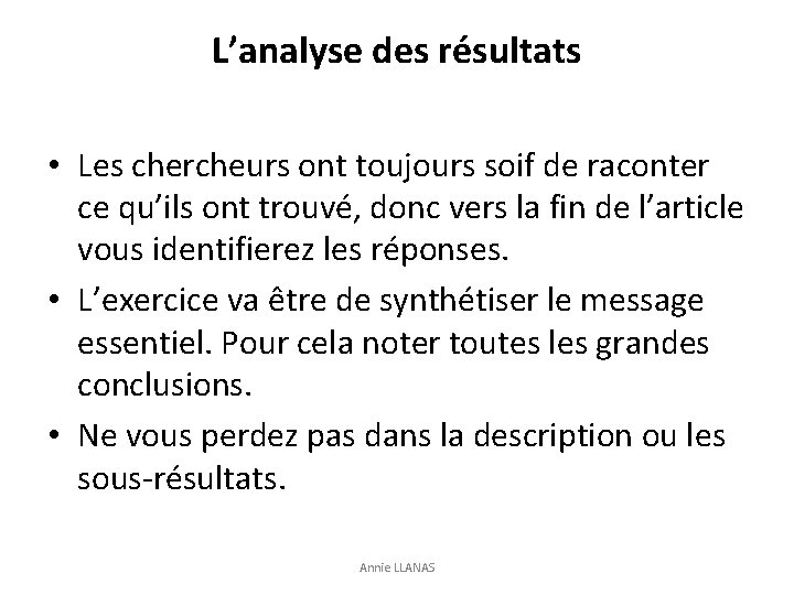 L’analyse des résultats • Les chercheurs ont toujours soif de raconter ce qu’ils ont