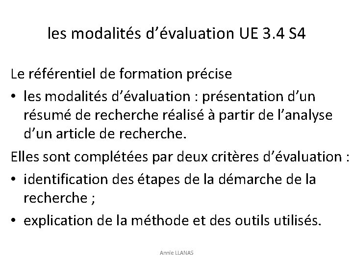 les modalités d’évaluation UE 3. 4 S 4 Le référentiel de formation précise •