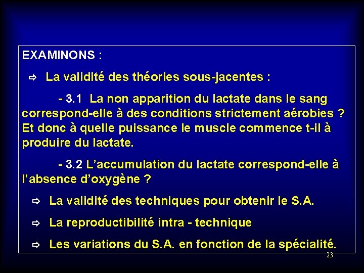 EXAMINONS : La validité des théories sous-jacentes : - 3. 1 La non apparition