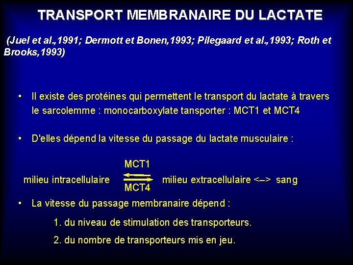  TRANSPORT MEMBRANAIRE DU LACTATE TRANSPORT (Juel et al. , 1991; Dermott et Bonen,