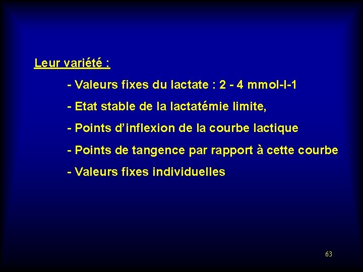  Leur variété : - Valeurs fixes du lactate : 2 - 4 mmol-l-1