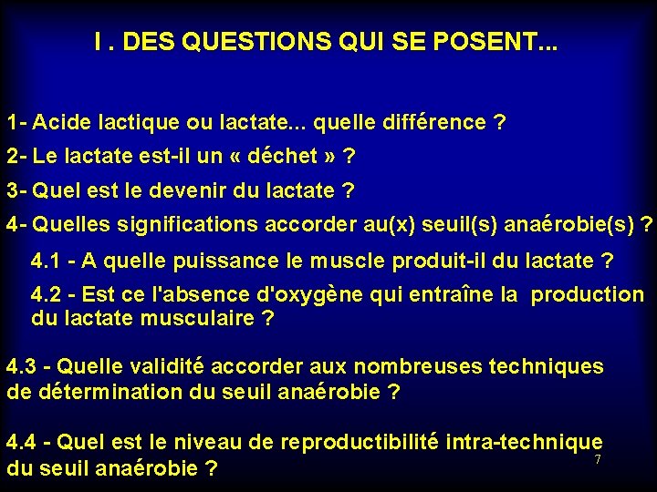  I. DES QUESTIONS QUI SE POSENT. . . 1 - Acide lactique ou