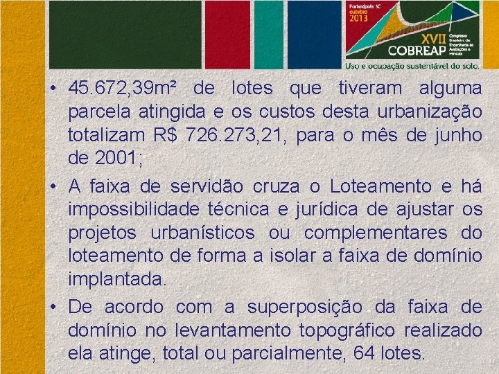  • 45. 672, 39 m² de lotes que tiveram alguma parcela atingida e
