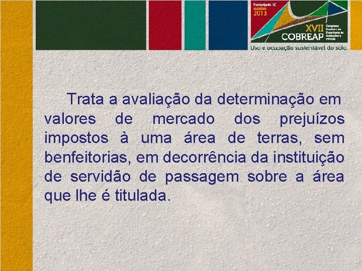 Trata a avaliação da determinação em valores de mercado dos prejuízos impostos à uma