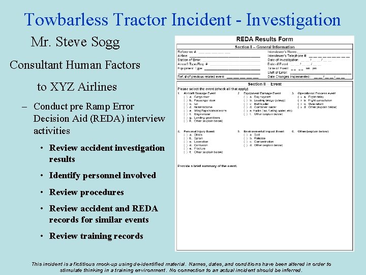 Towbarless Tractor Incident - Investigation Mr. Steve Sogg Consultant Human Factors to XYZ Airlines