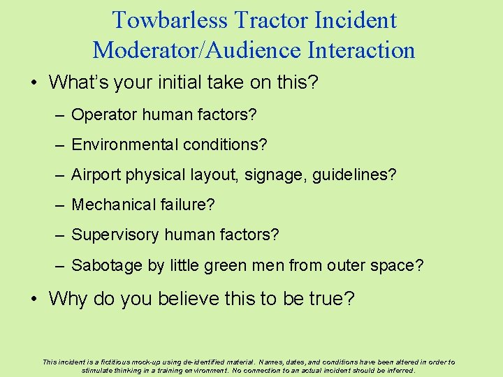 Towbarless Tractor Incident Moderator/Audience Interaction • What’s your initial take on this? – Operator