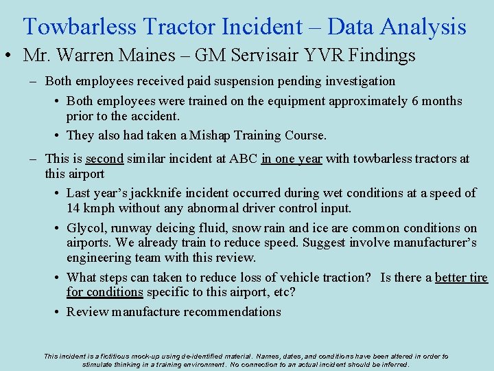Towbarless Tractor Incident – Data Analysis • Mr. Warren Maines – GM Servisair YVR