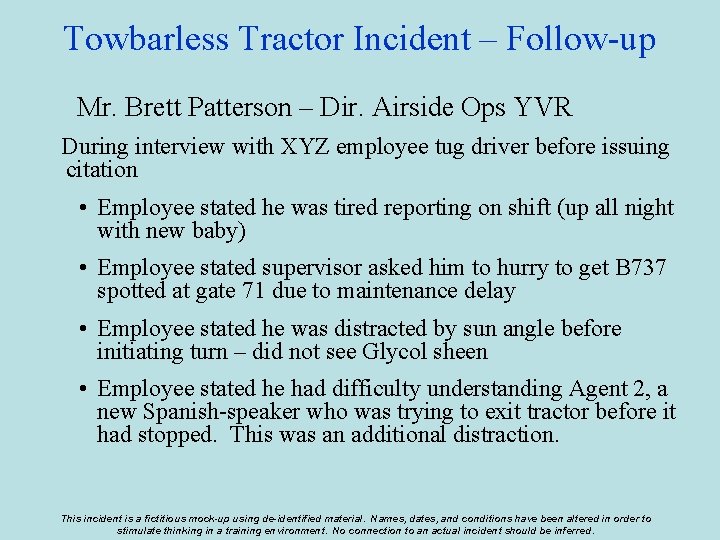 Towbarless Tractor Incident – Follow-up Mr. Brett Patterson – Dir. Airside Ops YVR During